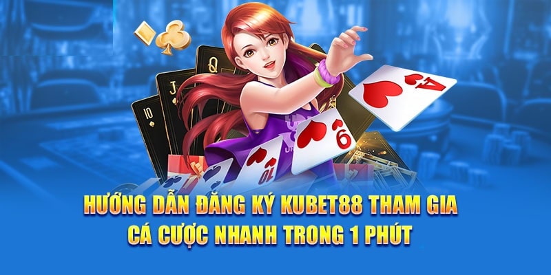 Các bước thao tác để đăng ký Kubet88 nhanh, gọn