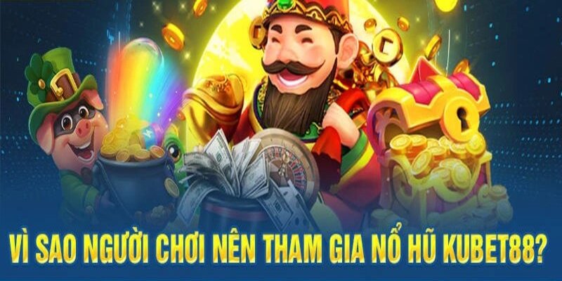 Lý do người chơi nên chơi nổ hũ tại nhà cái chúng tôi