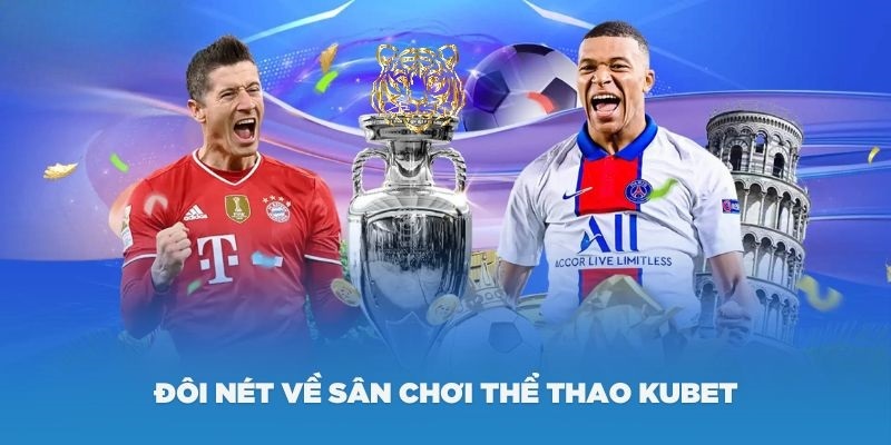 Sảnh cược thể thao Kubet88 được nhiều người ưa thích