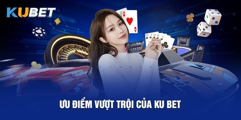 Các điểm vượt trội khi chơi tại casino Kubet88